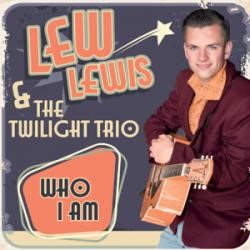 Lew Lewis & The Twilight Trio - Who I Am - Klik op de afbeelding om het venster te sluiten